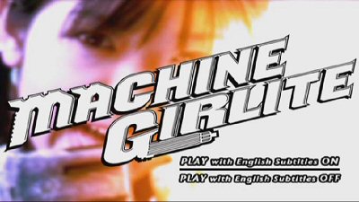 Menu 1 : MACHINE GIRLITE (THE HAJIRAI MACHINE GIRL)