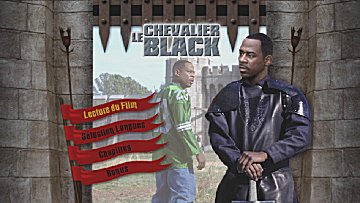 Menu 1 : CHEVALIER BLACK, LE (BLACK KNIGHT)