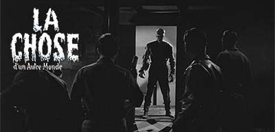 Header Critique : CHOSE D'UN AUTRE MONDE, LA (THE THING FROM ANOTHER WORLD)