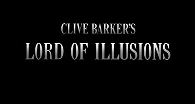 Header Critique : LORD OF ILLUSIONS (LE MAITRE DES ILLUSIONS)