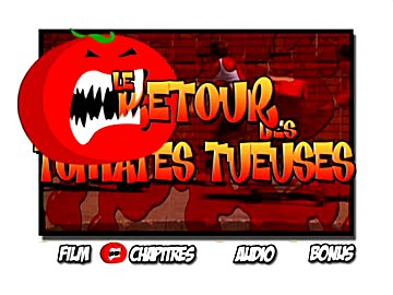 Menu 1 : RETOUR DES TOMATES TUEUSES, LE (RETURN OF THE KILLER TOMATOES)