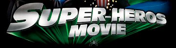 Header Critique : SUPER-HEROS MOVIE (SUPERHERO MOVIE)