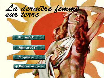 Menu 1 : DERNIERE FEMME SUR TERRE, LA (LAST WOMAN ON EARTH)