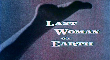 Header Critique : DERNIERE FEMME SUR TERRE, LA (LAST WOMAN ON EARTH)