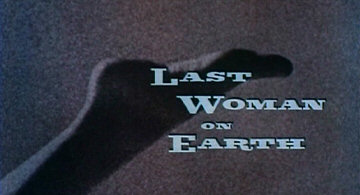 Header Critique : LAST WOMAN ON EARTH, THE (LA DERNIERE FEMME SUR TERRE)