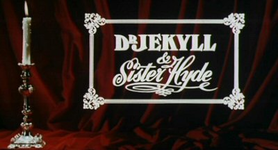 Header Critique : DOCTEUR JEKYLL ET SISTER HYDE (DR. JEKYLL AND SISTER HYDE)