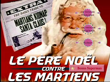 Menu 1 : PERE NOEL CONTRE LES MARTIENS, LE (SANTA CLAUS CONQUERS THE MARTIANS)