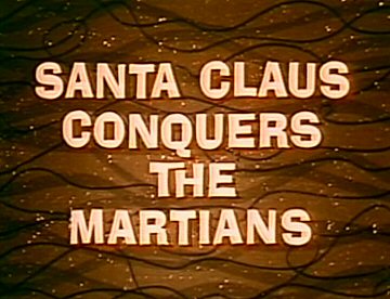 Header Critique : PERE NOEL CONTRE LES MARTIENS, LE (SANTA CLAUS CONQUERS THE MARTIANS)