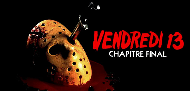 Header Critique : VENDREDI 13 : CHAPITRE FINAL (FRIDAY, THE 13TH : THE FINAL CHAPTER)