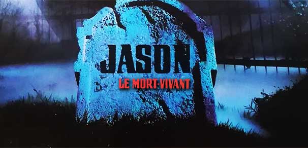 Header Critique : VENDREDI 13 : JASON LE MORT-VIVANT (FRIDAY THE 13TH PART 6 : JASON LIVES)