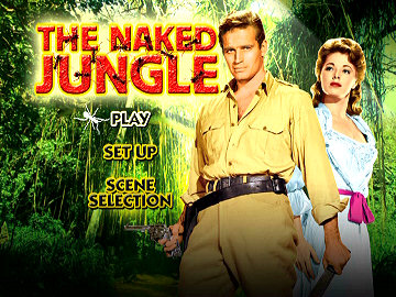 Menu 1 : NAKED JUNGLE, THE (QUAND LA MARABUNTA GRONDE)