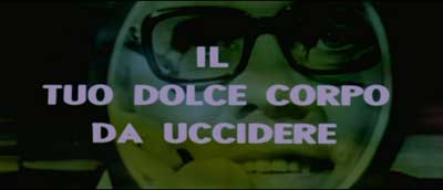 Header Critique : TUO DOLCE CORPO DA UCCIDERE, IL (JOLI CORPS QU'IL FAUT TUER)