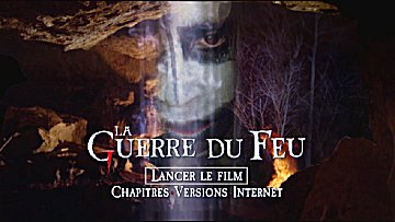 Menu 1 : GUERRE DU FEU, LA (QUEST FOR FIRE)