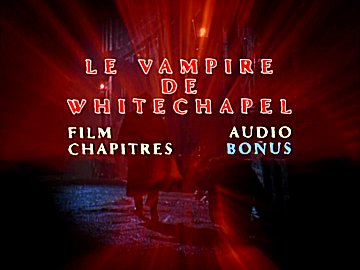 Menu 1 : VAMPIRE DE WHITECHAPEL, LE (THE CASE OF THE WHITECHAPEL VAMPIRE)