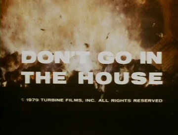 Header Critique : DON'T GO IN THE HOUSE (PYROMANIAC)