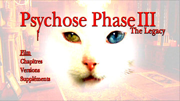 Menu 1 : PSYCHOSE PHASE 3 (THE LEGACY)