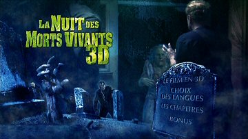 Menu 1 : NUIT DES MORTS-VIVANTS 3D, LA (NIGHT OF THE LIVING DEAD 3D)