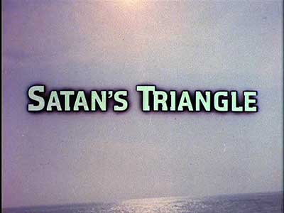 Header Critique : TRIANGLE DU DIABLE, LE (SATAN'S TRIANGLE)