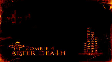 Menu 1 : ZOMBIE 4 (AFTER DEATH)