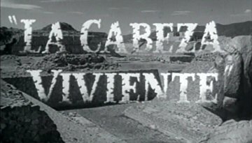 Header Critique : TETE VIVANTE, LA (LA CABEZA VIVIENTE)