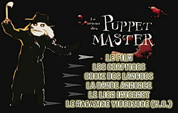 Menu 1 : RETOUR DES PUPPET MASTER, LE (CURSE OF THE PUPPET MASTER)