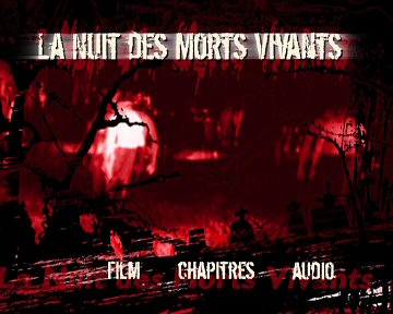 Menu 1 : NUIT DES MORTS-VIVANTS : 40eme ANNIVERSAIRE, LA