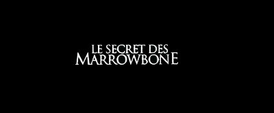 Header Critique : SECRET DES MARROWBONE, LE (MARROWBONE)