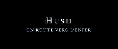 Header Critique : HUSH : EN ROUTE VERS L'ENFER
