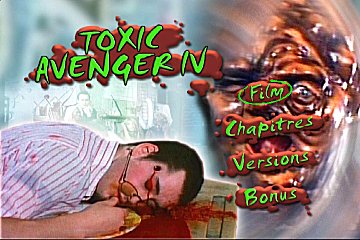 Menu 1 : CITIZEN TOXIE : THE TOXIC AVENGER IV