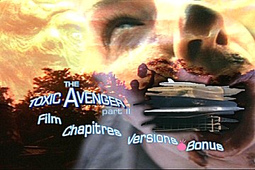 Menu 1 : TOXIC AVENGER : PART II, THE