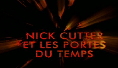 Header Critique : NICK CUTTER ET LES PORTES DU TEMPS : SAISON 2