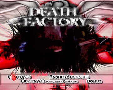 Menu 1 : DEATH FACTORY