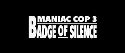 Header Critique : MANIAC COP 3 : BADGE OF SILENCE