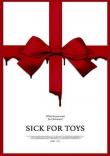 SICK FOR TOYS : CADEAU SANGLANT
