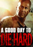 A GOOD DAY TO DIE HARD