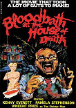 BLOODBATH AT THE HOUSE OF DEATH