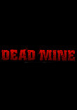 CRITIQUE : DEAD MINE (CANNES 2012)