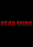 Critique : DEAD MINE