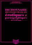 DICTIONNAIRE DES FILMS FRANÇAIS EROTIQUES ET PORNOGRAPHIQUES EN 16 ET 35MM