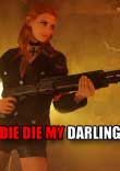 DIE DIE MY DARLING