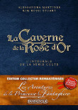 LA CAVERNE DE LA ROSE D'OR : L'INTEGRALE