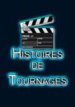 HISTOIRES DE TOURNAGES