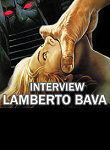INTERVIEW : LAMBERTO BAVA