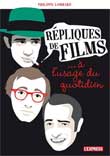 REPLIQUES DE FILMS A L'USAGE DU QUOTIDIEN