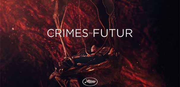 CRITIQUE :  LES CRIMES DU FUTUR