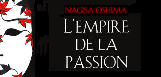 CRITIQUE : L'EMPIRE DE LA PASSION