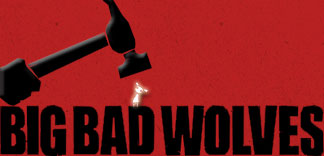 CRITIQUE : BIG BAD WOLVES (CANNES 2013)