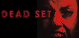 AVANT-PREMIERE : DEAD SET