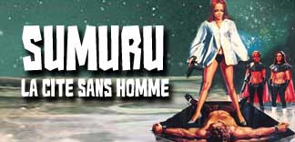 CRITIQUE : SUMURU LA CITE SANS HOMME