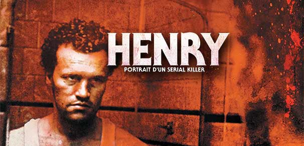 CRITIQUE : HENRY, PORTRAIT D'UN SERIAL KILLER